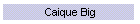 Caique Big